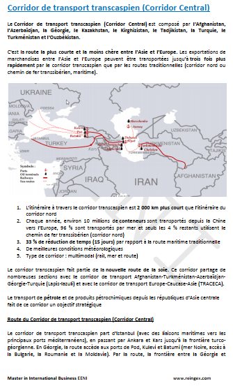 Corridor de transport transcaspien (Corridor Central) : l’Afghanistan, l’Azerbaïdjan, la Géorgie, le Kazakhstan, le Kirghizistan, le Tadjikistan, la Turquie, le Turkménistan et l’Ouzbékistan