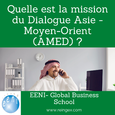 Quelle est la mission du Dialogue Asie - Moyen-Orient (AMED) ?