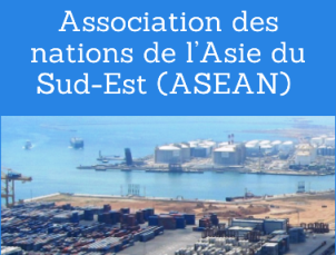 Quelle est la mission de l’Association des nations de l’Asie du Sud-Est (ASEAN) ?