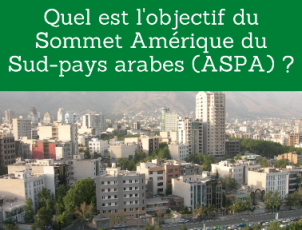 Quel est l'objectif du Sommet Amérique du Sud-pays arabes (ASPA) ?